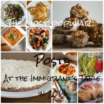 A collage of various homemade dishes with the text: "The Most Popular Posts at the Immigrant's Table in 2014, featuring delicious recipes and memorable flavors.