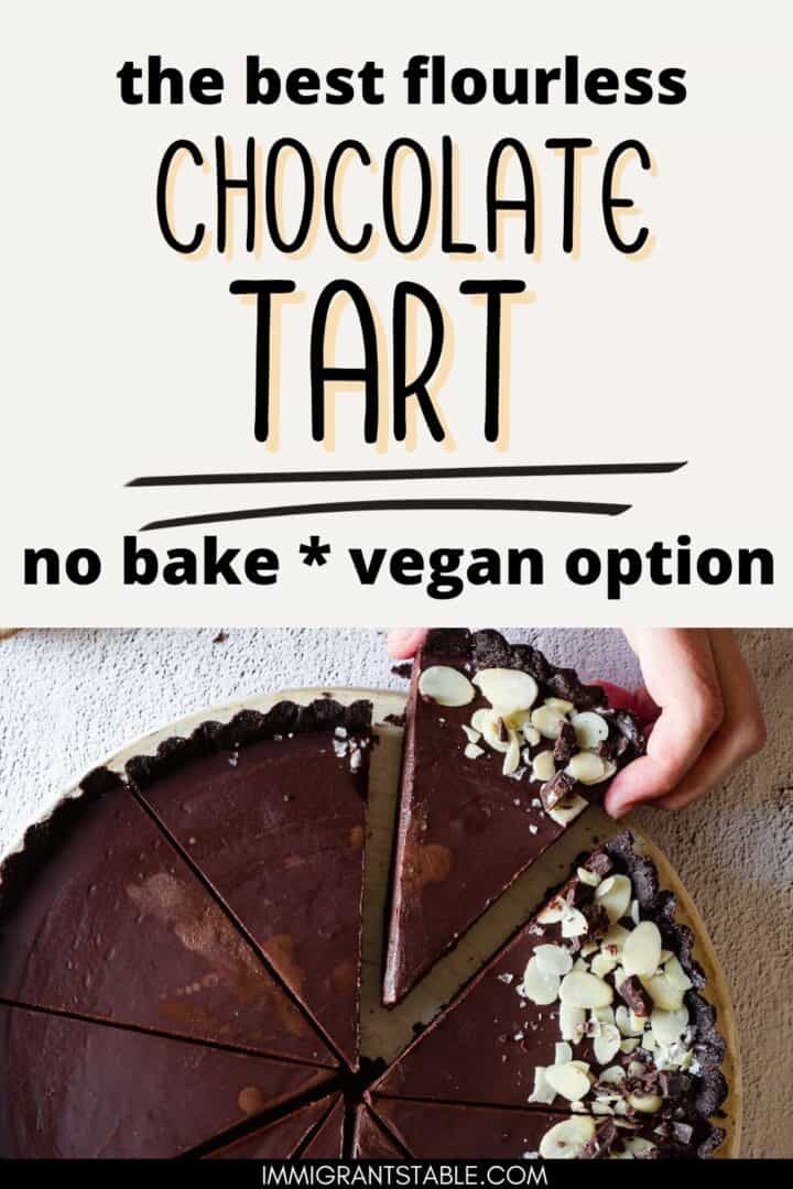 The best flourless dark chocolate tart (vegan option).