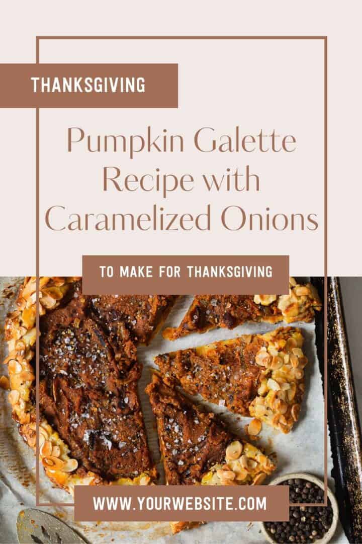 Savory Thanksgiving pumpkin galette recipe with caramelized onions.