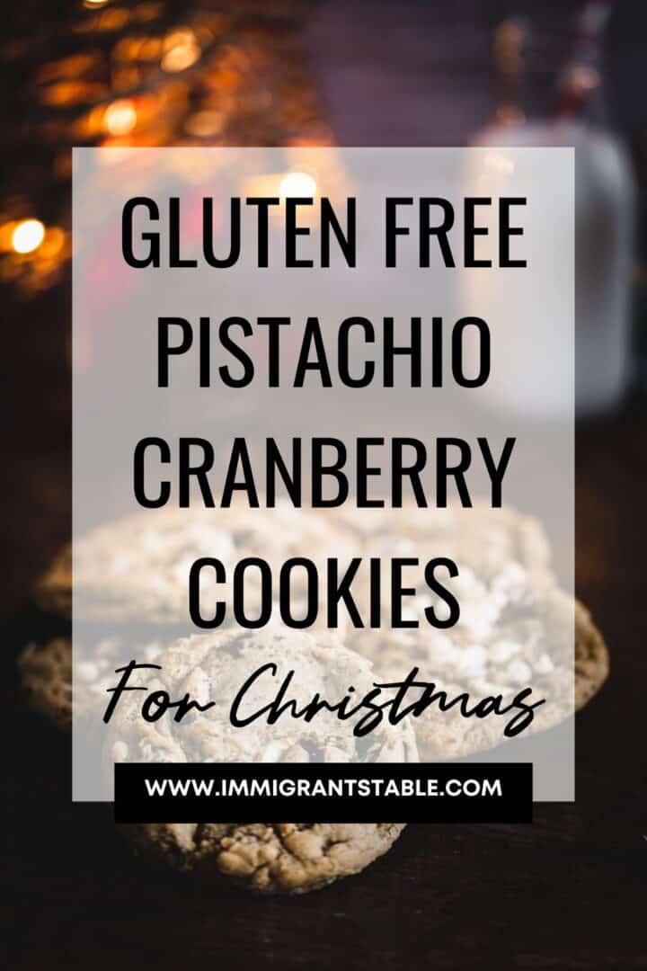 Gluten free cranberry pistachio cookies for Christmas.