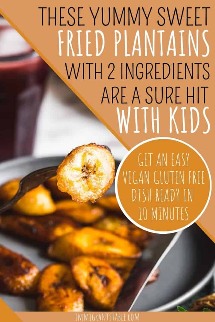 These yummy sweet fried platanos maduros with 2 ingredients are a sure kids vegan gluten free recipe.