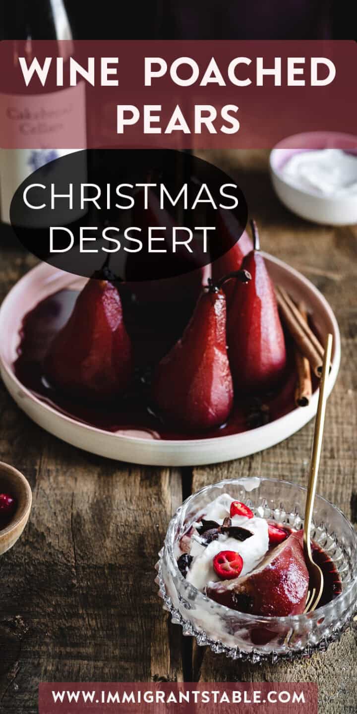 A dish of wine-poached pears with cinnamon sticks on a wooden table. A smaller bowl features a poached pear slice crowned with whipped cream and cranberries. The text reads "Wine Poached Pears Christmas Dessert" and "www.immigrantstable.com.