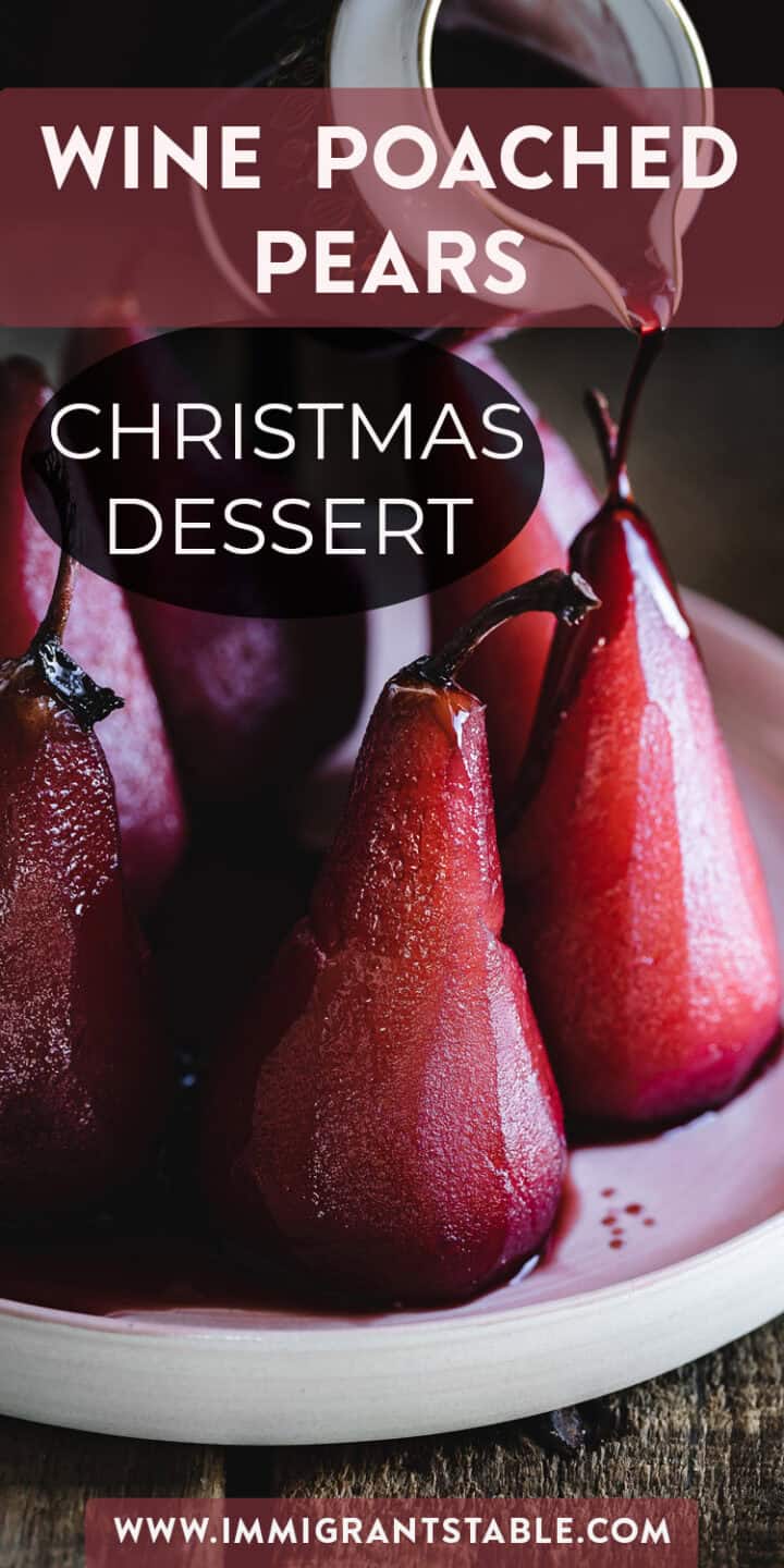 A plate of wine poached pears is featured in this image. The text overlay reads "Wine Poached Pears Christmas Dessert" at the top and "www.immigrantstable.com" at the bottom. The pears are glistening with a red wine sauce, and one has a dark stem, making it an irresistible treat for the holidays.